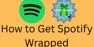 How to Get Spotify Wrapped - Complete Guide