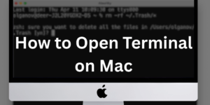 How to Open Terminal on Mac - Complete Details