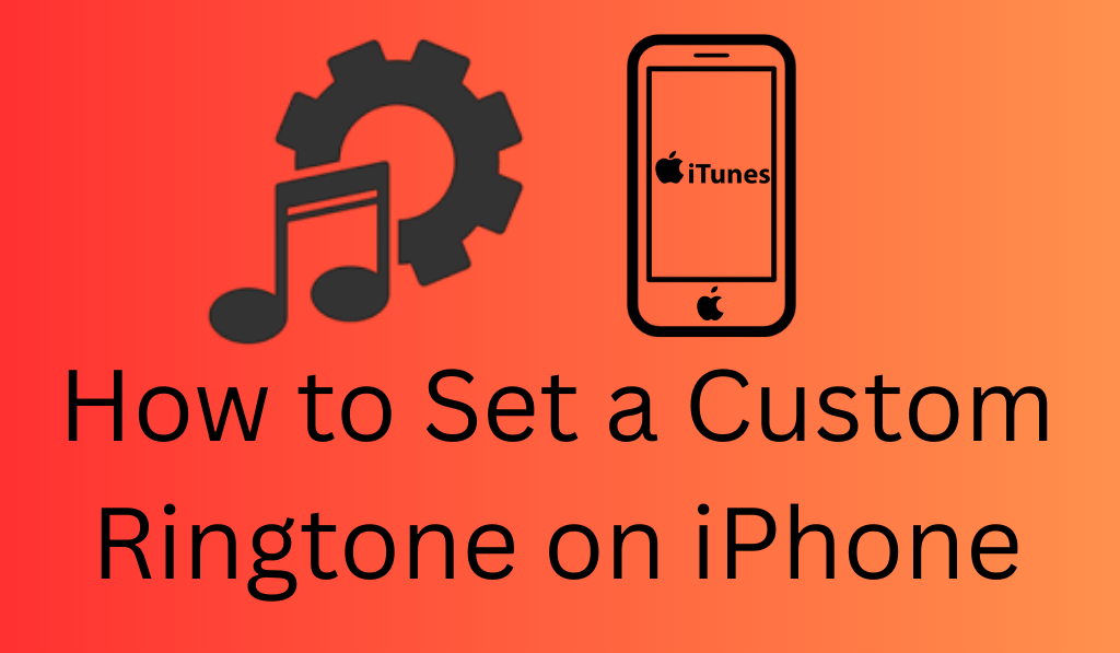 How to Set a Custom Ringtone on iPhone - 3 Easy Methods