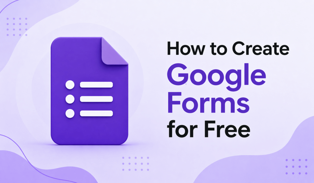 How to Create Google Forms for Free