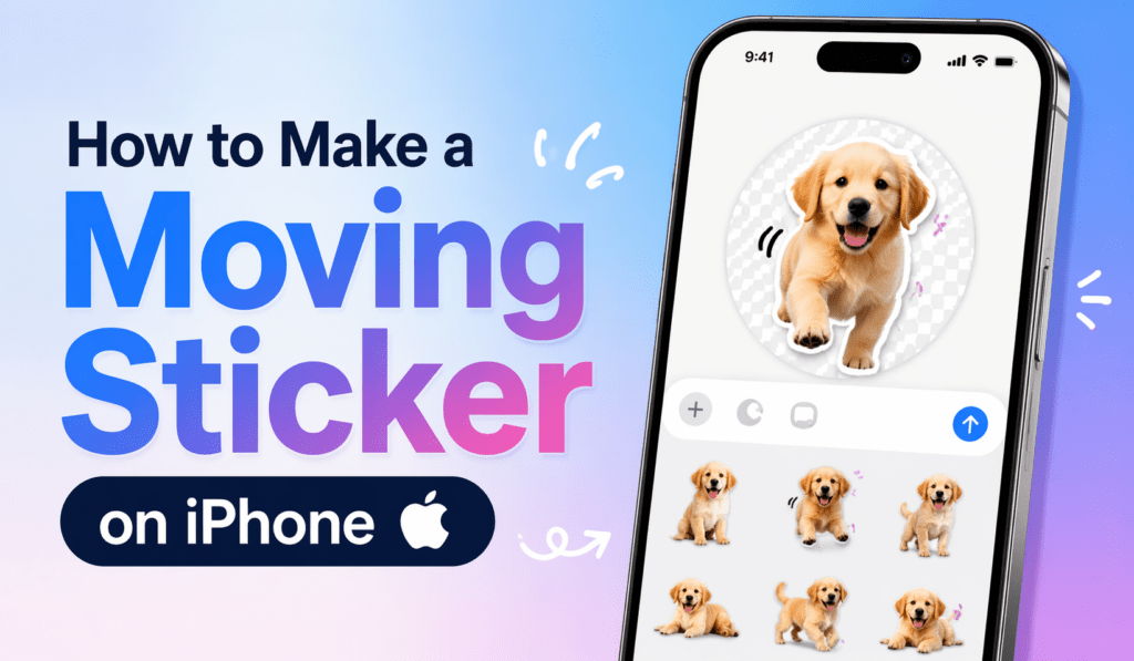 How to Make a Moving Sticker on iPhone - Complete Details