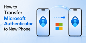 How to Transfer Microsoft Authenticator to New Phone
