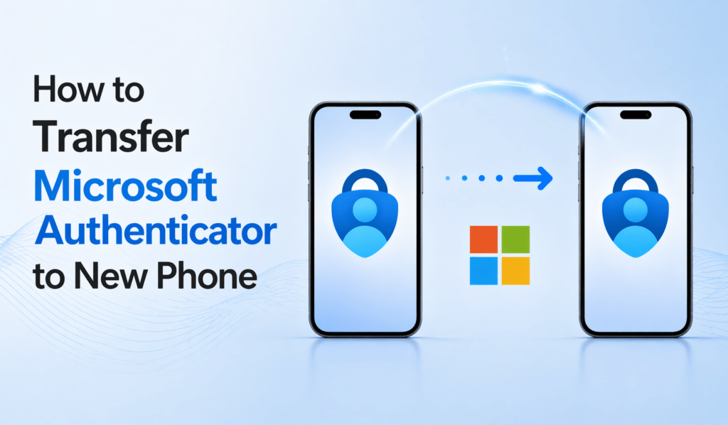 How to Transfer Microsoft Authenticator to New Phone