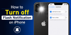 How to Turn off Flash Notification on iPhone - 5 Easy Steps