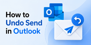 How to Undo Send in Outlook