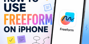 How to Use Freeform on iPhone