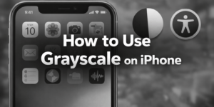 How to Use Grayscale on iPhone - 5 Steps to Enable