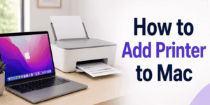 How to Add Printer to Mac