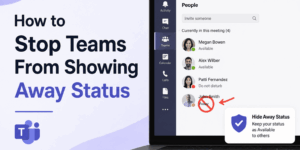 How to Stop Teams From Showing Away Status