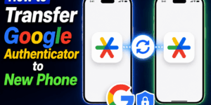 How to Transfer Google Authenticator to New Phone