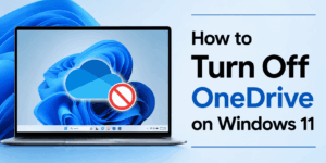 How to Turn Off OneDrive on Windows 11